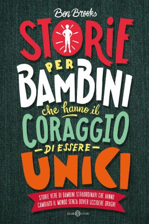 Storie Per Bambini Che Hanno Il Coraggio Di Essere Unici