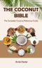 The Coconut Bible · the Complete Coconut Reference Guide - From Ancient Mariner to Modern Miracle