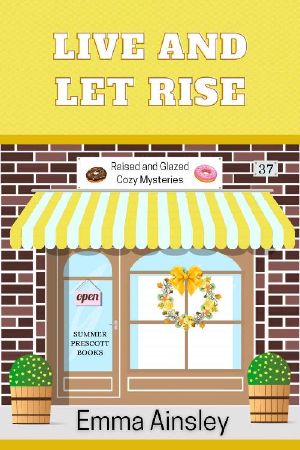 Live and Let Rise (Raised and Glazed Cozy Mysteries Book 37)