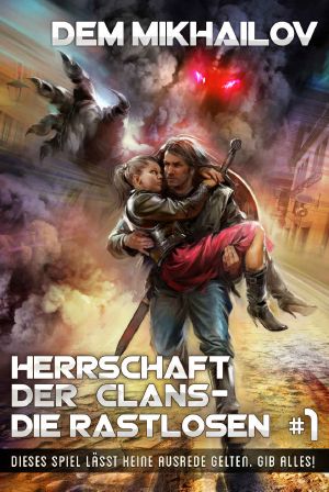 Herrschaft der Clans - Die Rastlosen (Buch 1): LitRPG-Serie