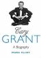 Cary Grant · A Biography