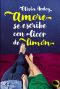 Amore se escribe con licor de limón (Volumen independiente)