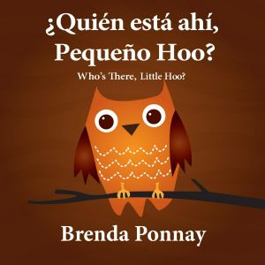 ¿Quién está ahí, Pequeño Hoo?/ Who's there, Little Hoo? (Bilingual Spanish English Edition)