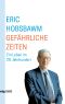 Gefährliche Zeiten · Ein Leben im 20. Jahrhundert