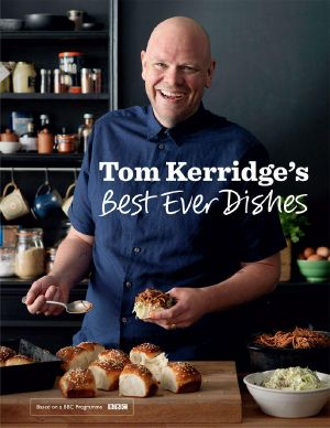 Tom Kerridgeâs Best Ever Dishes