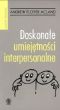 Doskonałe umiejętności interpersonalne. Wszystko, czego potrzebujesz, aby udało ci się za pierwszym razem