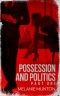 Possession and Politics · Part One