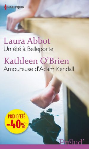 Un Été À Belleporte / Amoureuse D'Adam Kendall