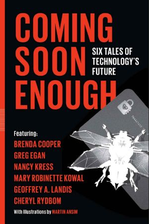 Coming Soon Enough · Six Tales of Technology’s Future