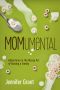 Momumental · Adventures in the Messy Art of Raising a Family