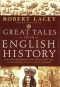 Great Tales From English History - 01 - Great Tales From English History