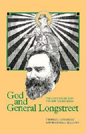 God and General Longstreet · the Lost Cause and the Southern Mind