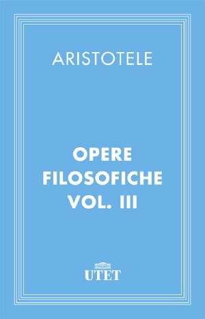 Opere filosofiche - volume III