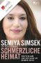 Schmerzliche Heimat · Deutschland und der Mord an meinem Vater