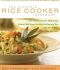 The Ultimate Rice Cooker Cookbook · 250 No-Fail Recipes for Pilafs, Risottos, Polenta, Chilis, Soups, Porridges, Puddings and More, From Start to Finish in Your Rice Cooker