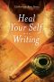 Heal Yourself With Writing