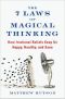 The 7 Laws of Magical Thinking · How Irrational Beliefs Keep Us Happy, Healthy, and Sane