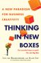 Thinking in New Boxes · A New Paradigm for Business Creativity