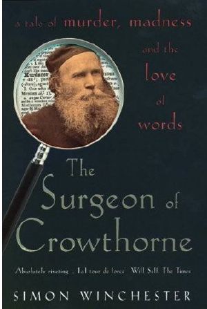 The Surgeon of Crowthorne · A Tale of Murder, Madness and the Oxford English Dictionary