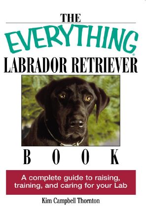 THE EVERYTHING® LABRADOR RETRIEVER BOOK