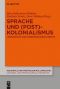 Sprache und (Post)Kolonialismus · Linguistische und interdisziplinäre Aspekte