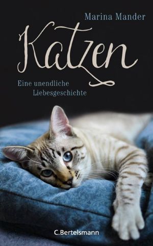 Katzen · Eine unendliche Liebesgeschichte