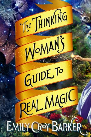 The Thinking Woman's Guide to Real Magic