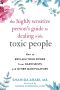 The Highly Sensitive Person's Guide to Dealing with Toxic People