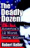 The Deadly Dozen · America's 12 Worst Serial Killers