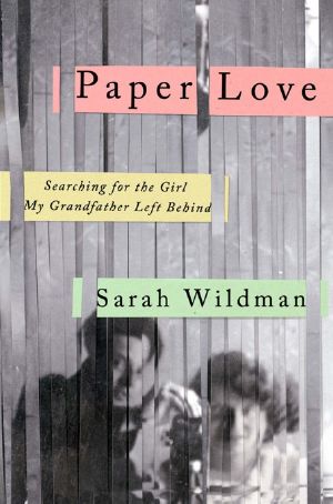 Paper Love · Searching for the Girl My Grandfather Left Behind