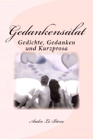 Gedankensalat · Gedichte, Gedanken und Kurzprosa