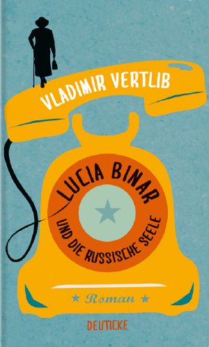 Lucia Binar und die russische Seele