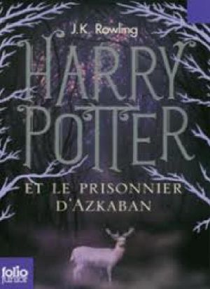 Harry Potter Tome 3 Harry Potter Et Le Prisonnier D'Azkaban