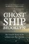 The Ghost Ship of Brooklyn