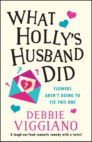 What Holly's Husband Did · A Laugh Out Loud Romantic Comedy With a Twist!