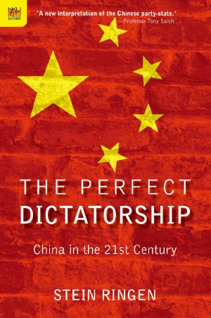 The Perfect Dictatorship · China in the 21st Century