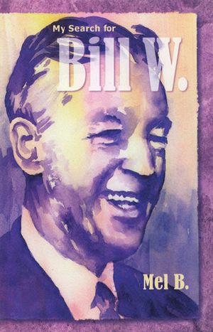 My Search for Bill W · Biography