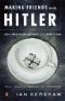 Making Friends With Hitler · Lord Londonderry, the Nazis, and the Road to War