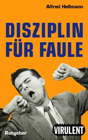 Disziplin für Faule oder wie man es trotzdem schafft