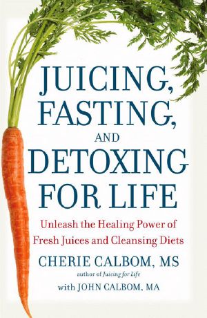 Juicing, Fasting, and Detoxing for Life