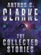 The Collected Stories of Arthur C Clarke