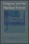 Congress and the Nuclear Freeze · an Inside Look at the Politics of a Mass Movement