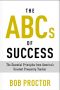 The ABCs of Success · the Essential Principles From America's Greatest Prosperity Teacher