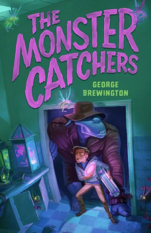 The Monster Catchers · A Bailey Buckleby Story