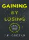 Gaining by Losing