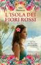 L'Isola Dei Fiori Rossi