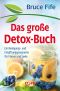 Das große Detox Buch · Ein Reinigungs- und Entgiftungsprogramm für Körper und Seele