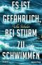 Es ist gefährlich, bei Sturm zu schwimmen