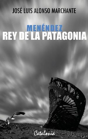 Menéndez, rey de la Patagonia