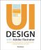 UI Design With Adobe® Illustrator® ·Discover the Ease and Power of Using Illustrator to Design Web Sites and Apps (Dylan Evers' Library)